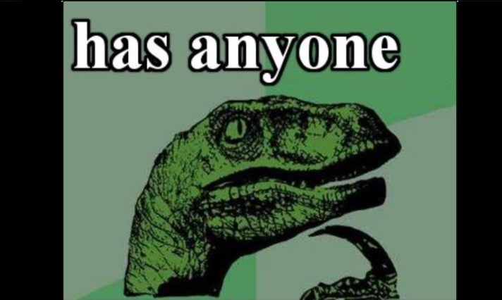 Has Anyone Ever Done It